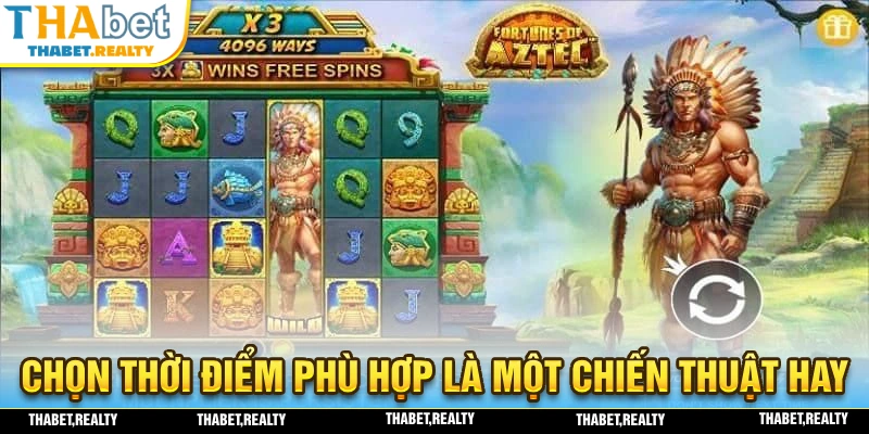Chọn thời điểm phù hợp cung là chiến thuật hợp lý khi tham gia trò chơi