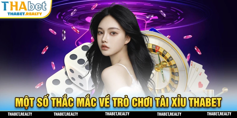 Những điểm thắc mắc người chơi thường gặp khi tham  gia tài xỉu THABET