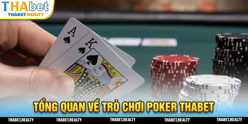 Sơ lược đôi nét về trò chơi poker THABET